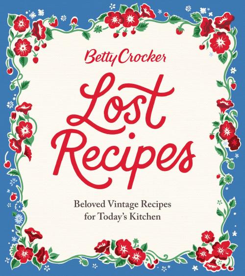 Cover of the book Betty Crocker Lost Recipes by Betty Crocker, HMH Books
