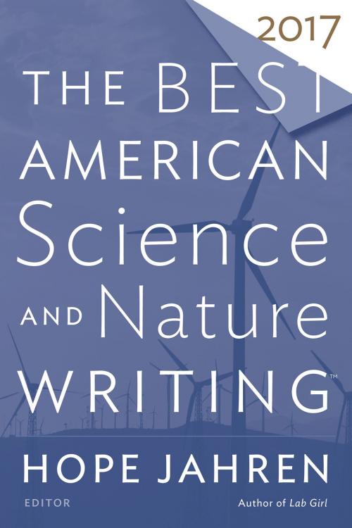 Cover of the book The Best American Science and Nature Writing 2017 by Hope Jahren, Tim Folger, HMH Books