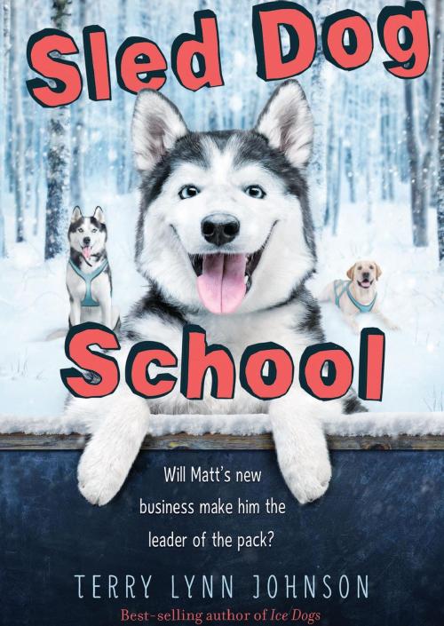 Cover of the book Sled Dog School by Terry Lynn Johnson, HMH Books