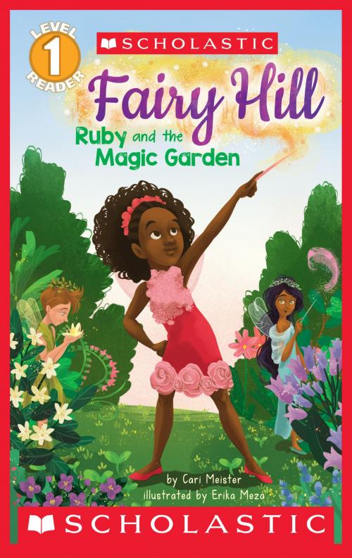 Cover of the book Ruby and the Magic Garden (Scholastic Reader, Level 1: Fairy Hill #1) by Cari Meister, Scholastic Inc.