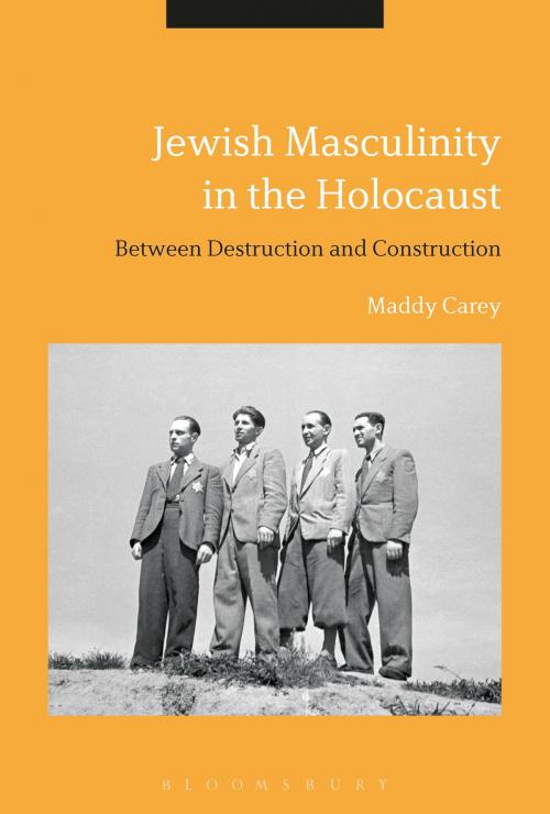 Cover of the book Jewish Masculinity in the Holocaust by Dr Maddy Carey, Bloomsbury Publishing