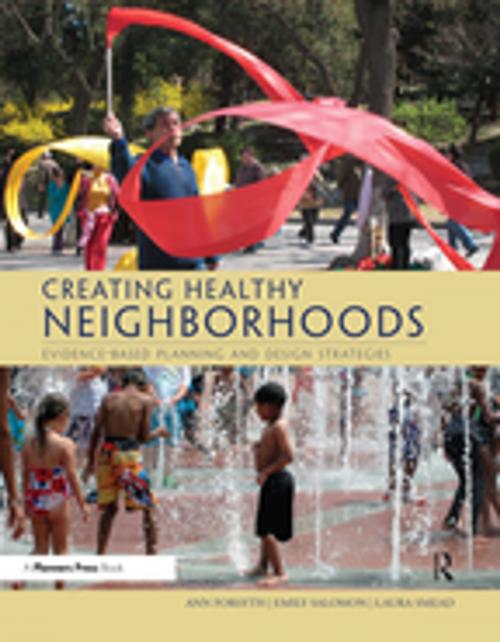 Cover of the book Creating Healthy Neighborhoods by Laura Smead, Emily Salomon, Ann Forsyth, Taylor and Francis