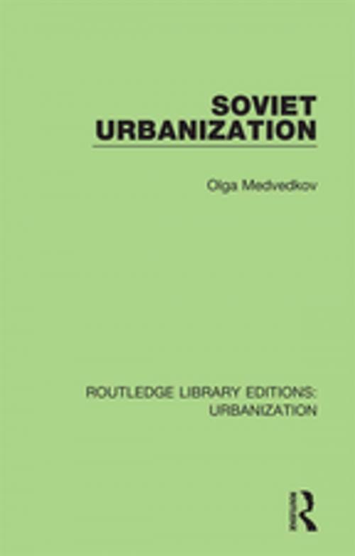 Cover of the book Soviet Urbanization by Olga Medvedkov, Taylor and Francis