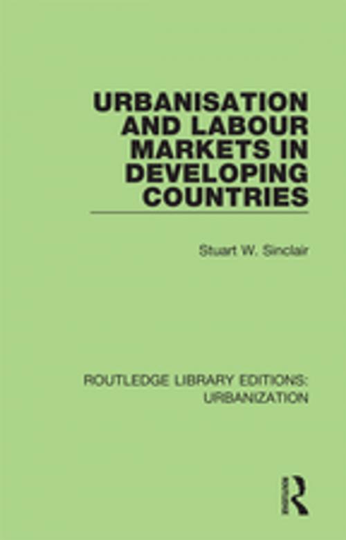 Cover of the book Urbanisation and Labour Markets in Developing Countries by Stuart Sinclair, Taylor and Francis