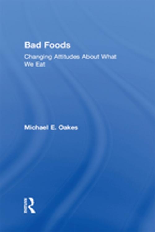 Cover of the book Bad Foods by Michael E Oakes, Taylor and Francis