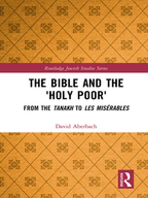 Cover of the book The Bible and the 'Holy Poor' by David Aberbach, Taylor and Francis