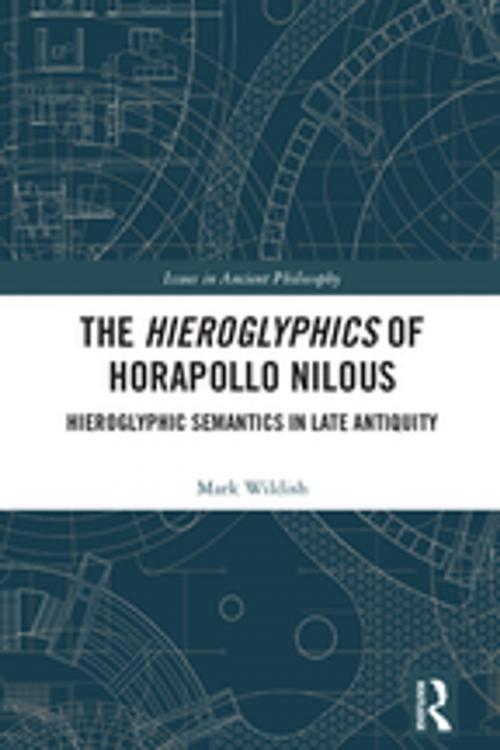 Cover of the book The Hieroglyphics of Horapollo Nilous by Mark Wildish, Taylor and Francis