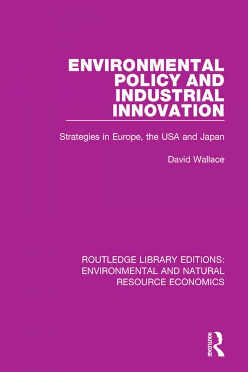 Cover of the book Environmental Policy and Industrial Innovation by David Wallace, Taylor and Francis