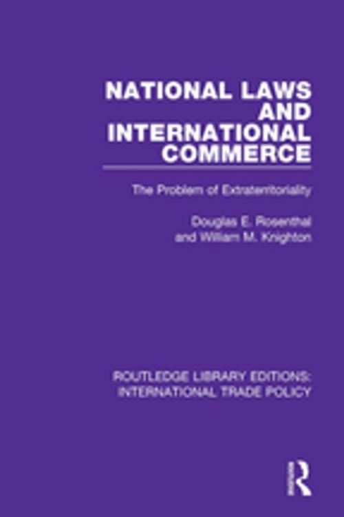 Cover of the book National Laws and International Commerce by William M. Knighton, Douglas E. Rosenthal, Taylor and Francis