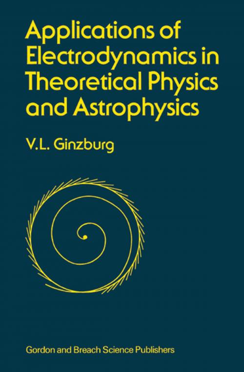 Cover of the book Applications of Electrodynamics in Theoretical Physics and Astrophysics by David Ginsburg, CRC Press