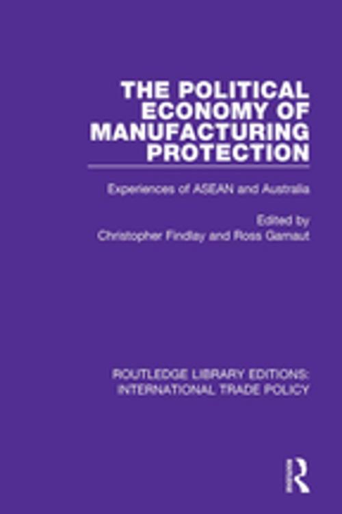 Cover of the book The Political Economy of Manufacturing Protection by , Taylor and Francis