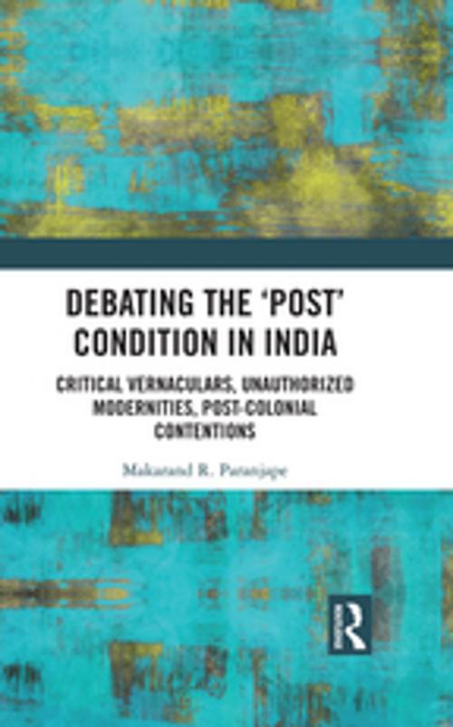 Cover of the book Debating the 'Post' Condition in India by Makarand R. Paranjape, Taylor and Francis