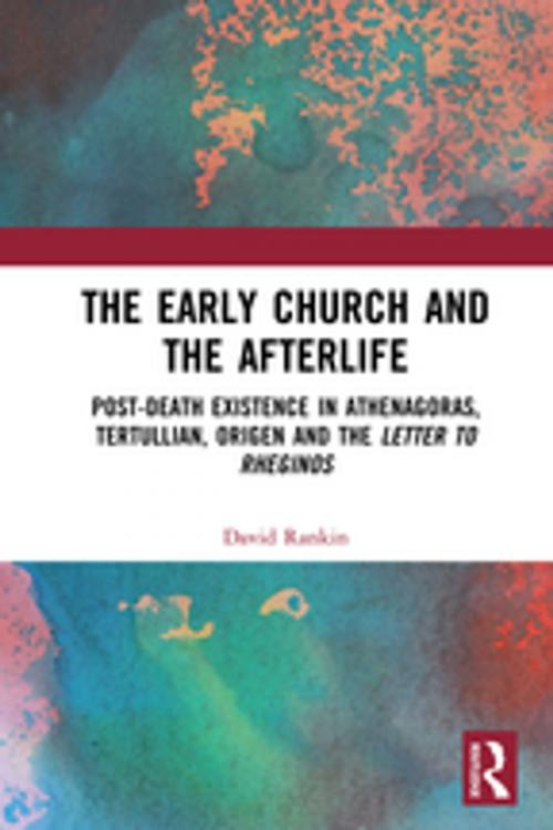 Cover of the book The Early Church and the Afterlife by David Rankin, Taylor and Francis