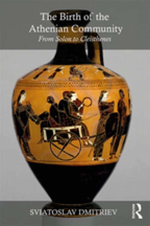 Cover of the book The Birth of the Athenian Community by Sviatoslav Dmitriev, Taylor and Francis