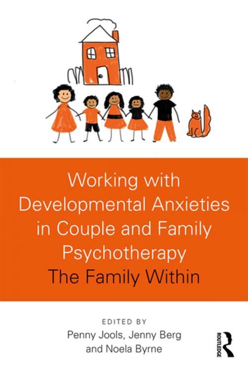 Cover of the book Working with Developmental Anxieties in Couple and Family Psychotherapy by , Taylor and Francis