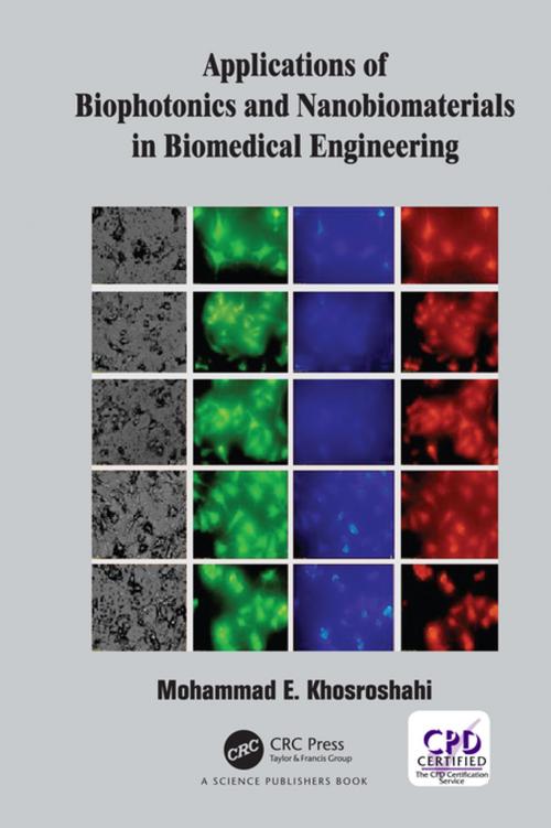 Cover of the book Applications of Biophotonics and Nanobiomaterials in Biomedical Engineering by Mohammad E. Khosroshahi, CRC Press