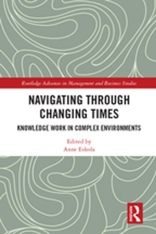 Cover of the book Navigating Through Changing Times by Anne Eskola, Taylor and Francis