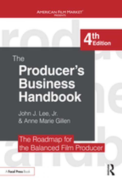 Cover of the book The Producer's Business Handbook by John J. Lee, Jr., Anne Marie Gillen, Taylor and Francis