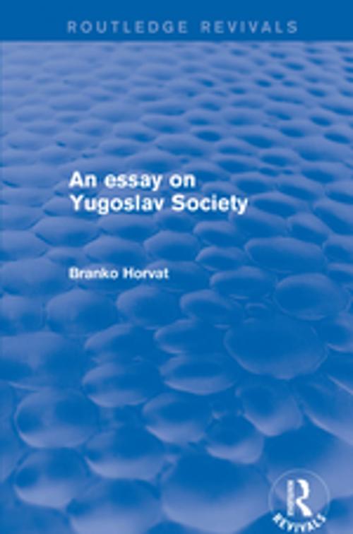 Cover of the book An Essay on Yugoslav Society by Branko Horvat, Taylor and Francis