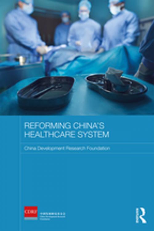 Cover of the book Reforming China's Healthcare System by China Development Research Foundation, Taylor and Francis