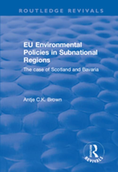 Cover of the book EU Environmental Policies in Subnational Regions by Antje C.K. Brown, Taylor and Francis