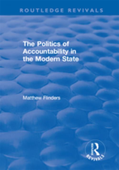 Cover of the book The Politics of Accountability in the Modern State by Matthew Flinders, Taylor and Francis
