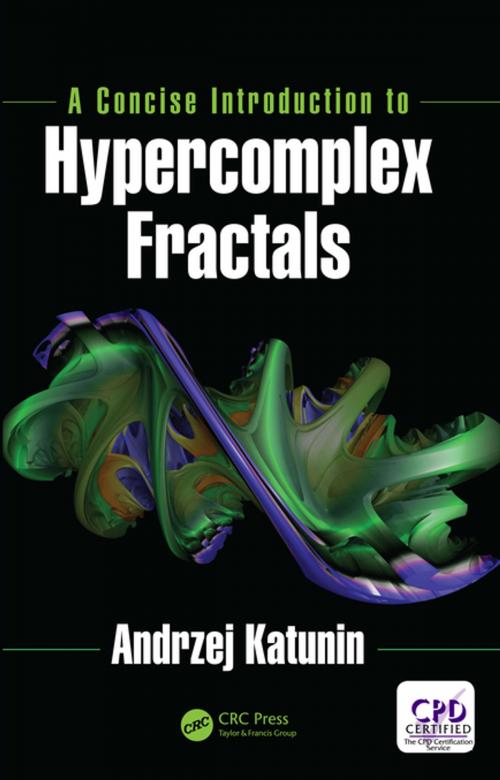 Cover of the book A Concise Introduction to Hypercomplex Fractals by Andrzej Katunin, CRC Press