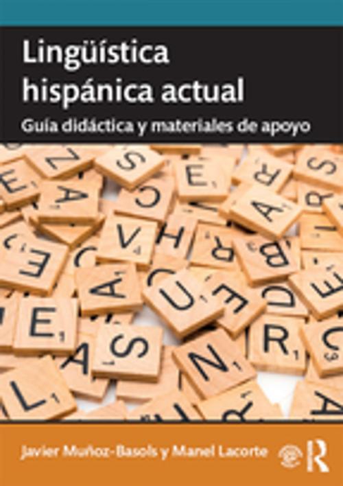 Cover of the book Lingüística hispánica actual: guía didáctica y materiales de apoyo by Javier Munoz-Basols, Manel Lacorte, Taylor and Francis