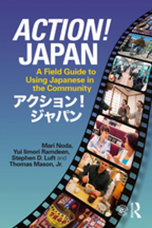 Cover of the book Action! Japan by Thomas Mason, Jr., Stephen D. Luft, Mari Noda, Yui Iimori Ramdeen, Taylor and Francis