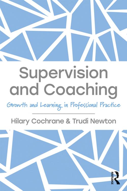 Cover of the book Supervision and Coaching by Hilary Cochrane, Trudi Newton, Taylor and Francis