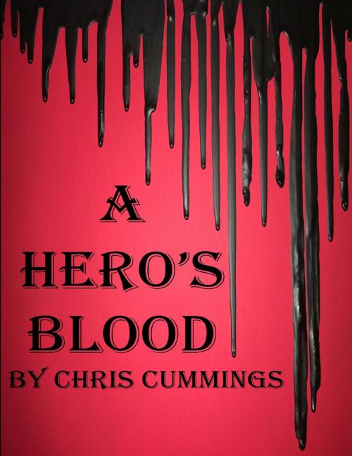 Cover of the book A Hero's Blood by Christopher Cummings, Lulu.com