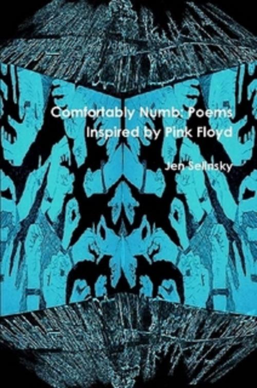 Cover of the book Comfortably Numb: Poems Inspired by Pink Floyd by Jen Selinsky, Jen Selinsky