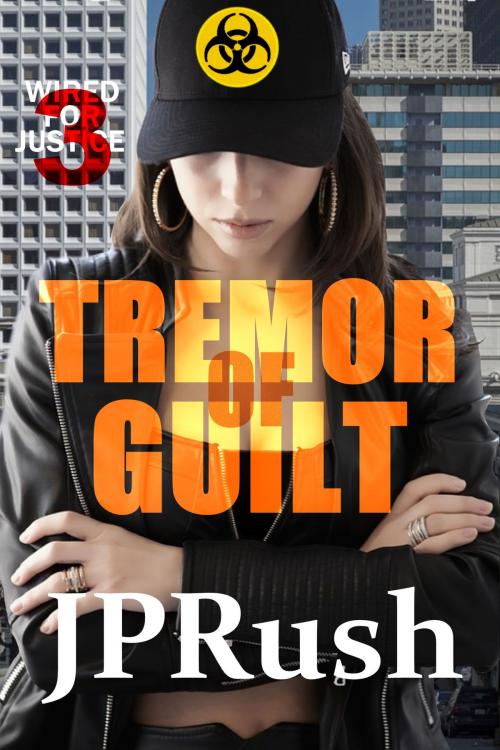 Cover of the book Tremor of Guilt (Wired for Justice #3) by JP Rush, JP Rush