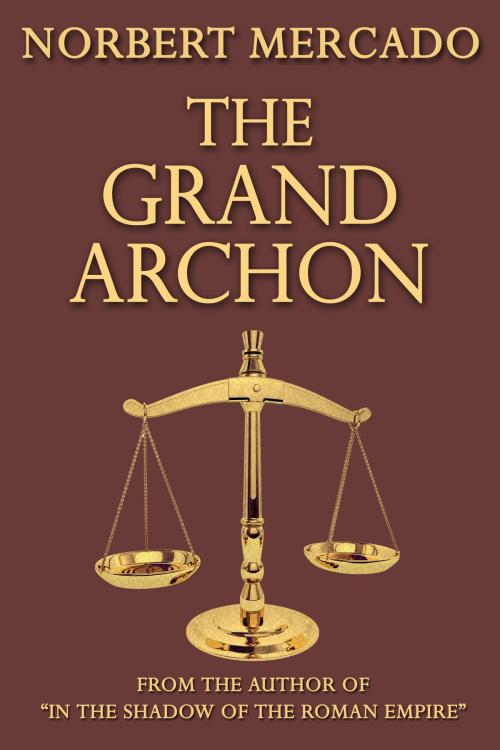 Cover of the book The Grand Archon by Norbert Mercado, Norbert Mercado