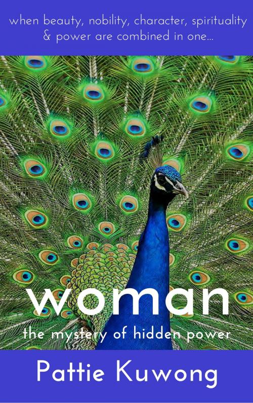 Cover of the book Woman: The Mystery of Hidden Power by Pattie Kuwong, Living Books Publishing