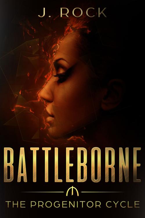 Cover of the book Battleborne: The Progenitor Cycle by J. Rock, J. Rock