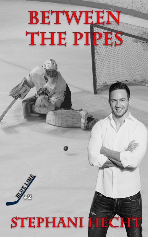 Cover of the book Between the Pipes (Blue Line Hockey #2) by Stephani Hecht, Stephani Hecht
