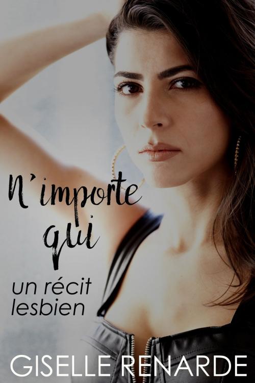 Cover of the book N'importe qui: un récit lesbien by Giselle Renarde, Giselle Renarde