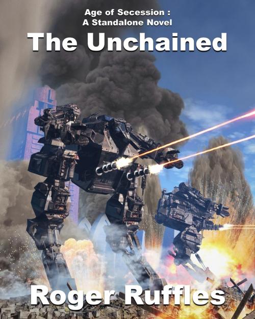 Cover of the book The Unchained by Roger Ruffles, Roger Ruffles