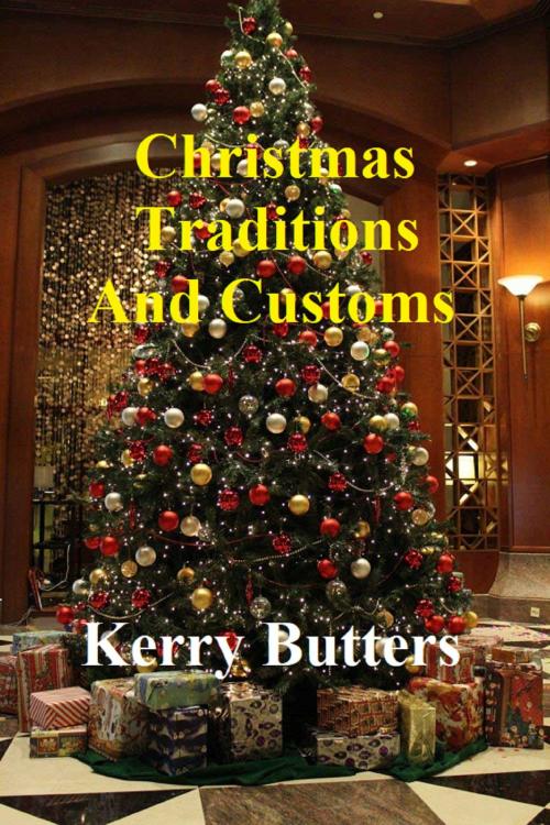 Cover of the book Christmas Traditions and Customs. by Kerry Butters, Kerry Butters