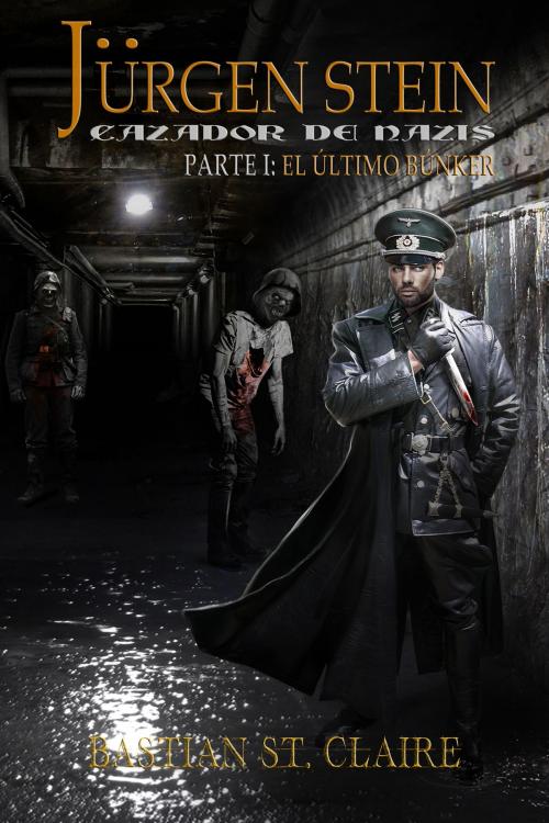 Cover of the book Jürgen Stein, cazador de nazis by Bastian St. Claire, Bastian St. Claire