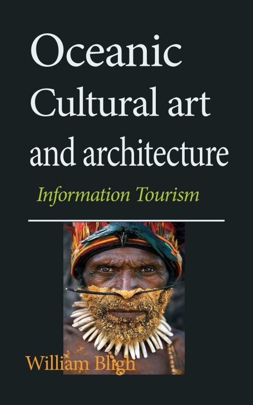 Cover of the book Oceanic Cultural art and architecture: Information Tourism by William Bligh, Jean Marc Bertrand