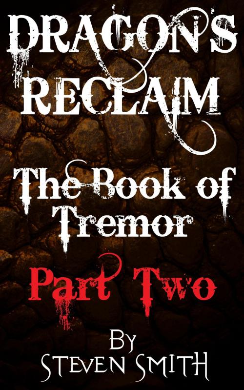 Cover of the book Dragon's Reclaim: The Book of Tremor: Part Two by Steven Smith, Steven Smith