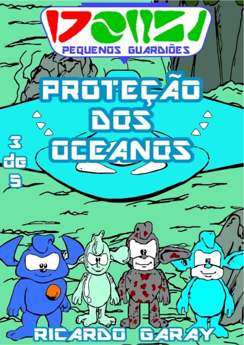Cover of the book Proteção dos oceanos by Ricardo Garay, 36Linhas