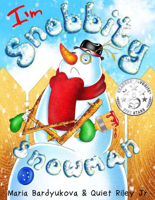 Cover of the book Snobbity Snowman by Maria Bardyukova, Quiet Riley Jr., Maria Bardyukova
