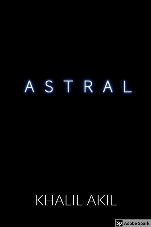 Cover of the book Astral: Night 1 by Khalil Akil, Khalil Akil