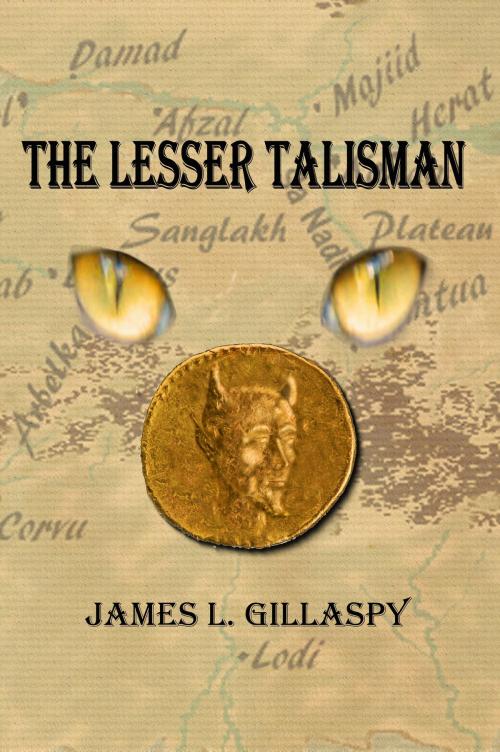 Cover of the book The Lesser Talisman by James Gillaspy, James Gillaspy