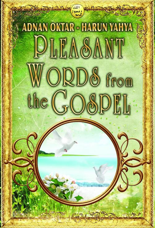 Cover of the book Pleasant Words from the Gospel by Harun Yahya - Adnan Oktar, Global Publishing