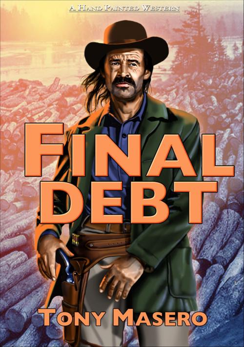 Cover of the book Final Debt by Tony Masero, Tony Masero