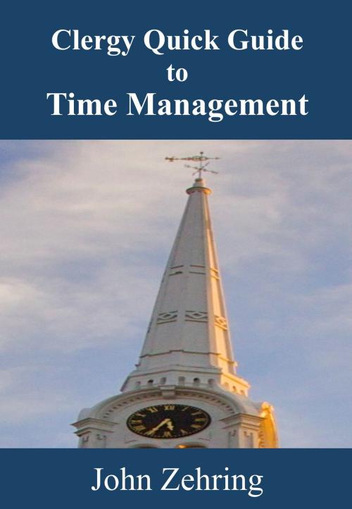 Cover of the book Clergy Quick Guide to Time Management by John Zehring, John Zehring